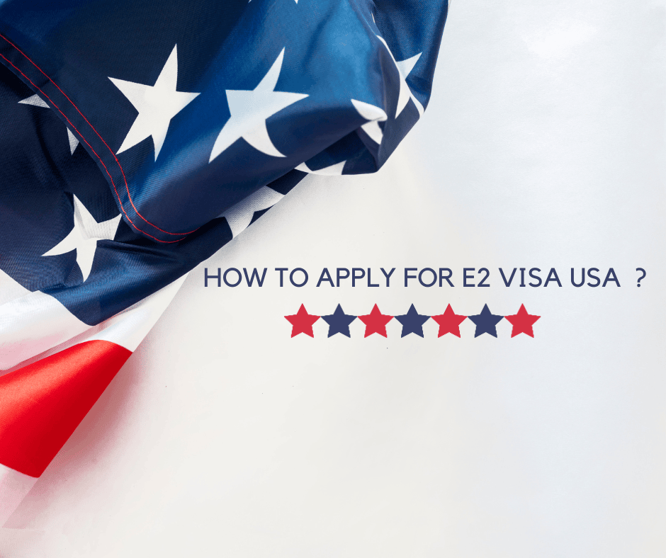 How to apply for E2 Visa USA?