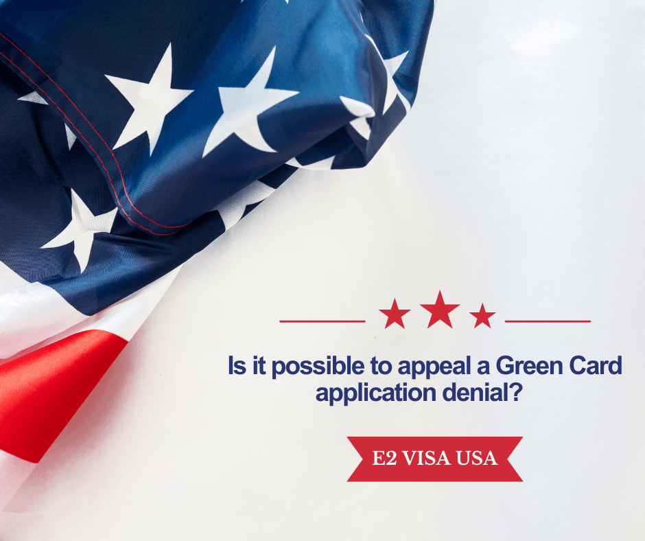 Is it possible to appeal a Green Card application denial?